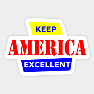 Keep America Excellent Sticker